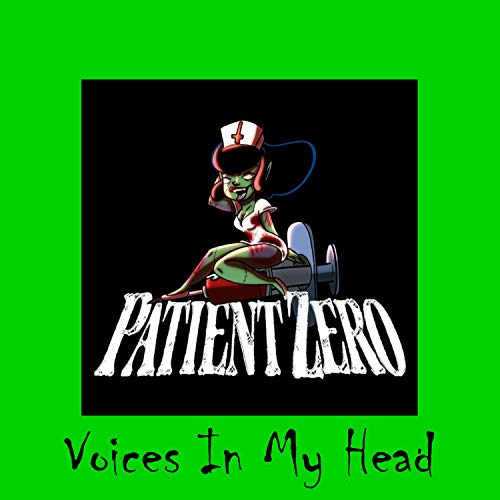 Voices in My Head [Explicit] by Patient Zero on Amazon Music