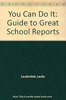 You Can Do It: Guide to Great School Reports 0874063507 Book Cover
