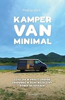 Kamper Van Minimal: Czyli jak w prosty sposób zbudowac w pelni niezależny domek na kólkach B0BQ9H7BZW Book Cover