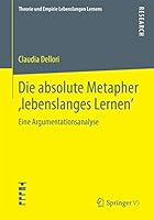 Die Absolute Metapher, Lebenslanges Lernen: Eine Argumentationsanalyse 3658109599 Book Cover