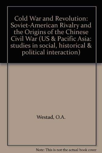 Cold war and revolution: Soviet-American rivalry and the origins of the Chinese Civil War, 1944-1946