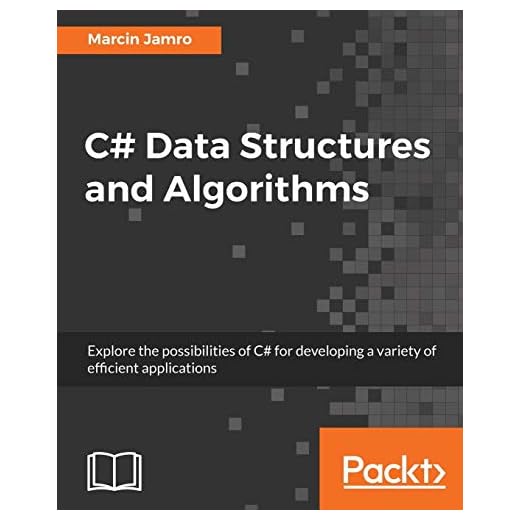 C# Data Structures and Algorithms: Explore the possibilities of C# for developing a variety of efficient applications