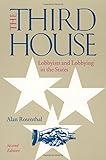  The Third House: Lobbyists and Lobbying In the States, 2nd Edition by Alan Rosenthal (2000-10-01)
