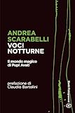  Voci notturne: Il mondo magico di Pupi Avati (Bietti Fotogrammi Vol. 40) (Italian Edition)