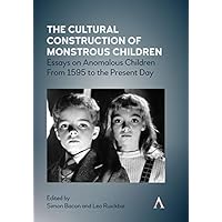 The Cultural Construction of Monstrous Children