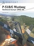 P-51B/C Mustang: Northwest Europe 1943–44 (Dogfight, 2)