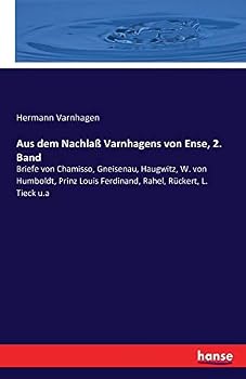 Paperback Aus dem Nachlaß Varnhagens von Ense, 2. Band: Briefe von Chamisso, Gneisenau, Haugwitz, W. von Humboldt, Prinz Louis Ferdinand, Rahel, Rückert, L. Tie [German] Book