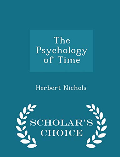 The Psychology of Time - Scholar's Choice Edition 1297375327 Book Cover
