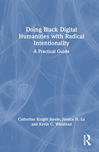 Doing Black Digital Humanities with Radical Intentionality: A Practical Guide view 2