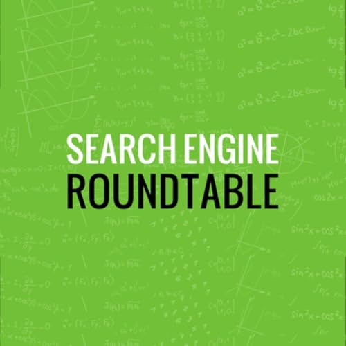 Search Engine Roundtable Podcast