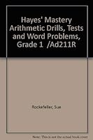 Hayes' Mastery Arithmetic Drills, Tests and Word Problems, Grade 1 /Ad211R 0883138085 Book Cover