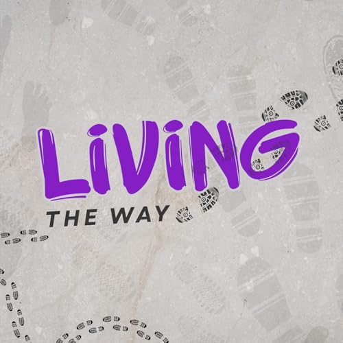 [Living The Way] New Life: Brave Moves