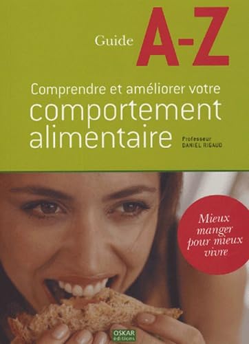 Comprendre et améliorer votre comportement alimentaire : Rigaud, Daniel ...