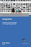 Integration: Teilhabe und Zusammenleben in der Migrationsgesellschaft (Tutzinger Studien zur Politik)