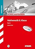  STARK Schulaufgaben Gymnasium - Mathematik 8. Klasse - Bayern (STARK-Verlag - Klassenarbeiten und Klausuren)