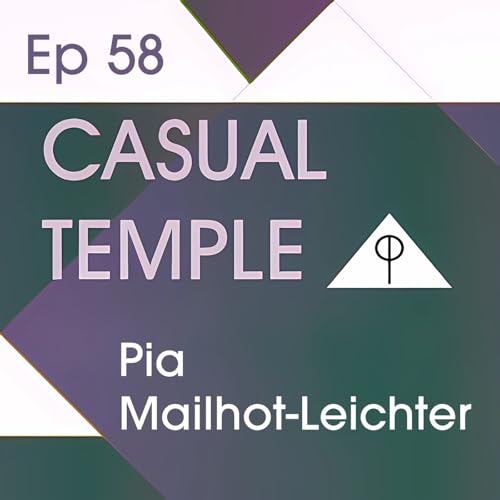 CT 58: LIFE as ART: How to Creatively Direct Your Path with Pia Mailhot-Leichter