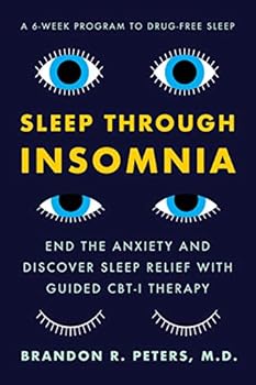Paperback Sleep Through Insomnia: End the Anxiety and Discover Sleep Relief with Guided CBT-I Therapy Book