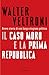 Il Caso Moro E La Prima Repubblica. Breve Storia Di Una Lunga Stagione Politica - 3