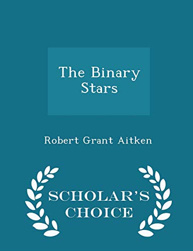 The Binary Stars - Scholar's Choice Edition 1297389948 Book Cover