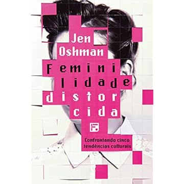 Capa do livro Feminilidade distorcida: confrontando cinco tendências culturais
