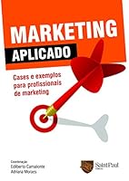 Marketing Aplicado. Cases e Exemplos Para Profissionais de Marketing 2008 8598838632 Book Cover