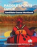 ACA Paddlesports Guide - Candidate Course Workbook (ACA Guide Pathway Collection)