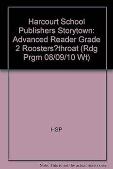 Paperback Roosters Throat, Advanced Reader Grade 2: Harcourt School Publishers Storytown (Rdg Prgm 08/09/10 Wt) Book