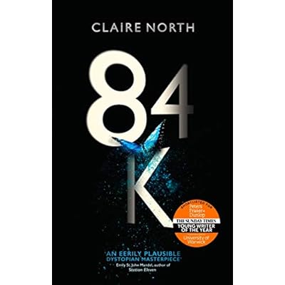 84K: 'An eerily plausible dystopian masterpiece' Emily St John Mandel