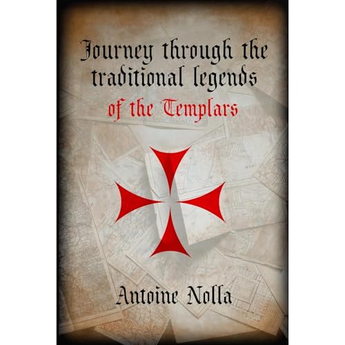 JOURNEY THROUGH THE TRADITIONAL LEGENDS OF THE TEMPLARS