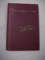 The seamless story;: A history of the seamless steel tube industry in the United States B0007EAXC4 Book Cover
