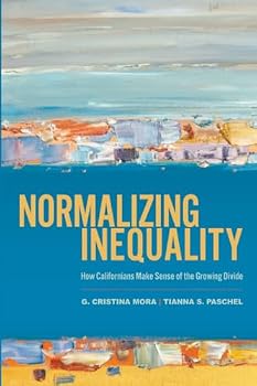Paperback Normalizing Inequality: How Californians Make Sense of the Growing Divide Book