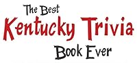The Best Kentucky Trivia Book Ever 1640084274 Book Cover