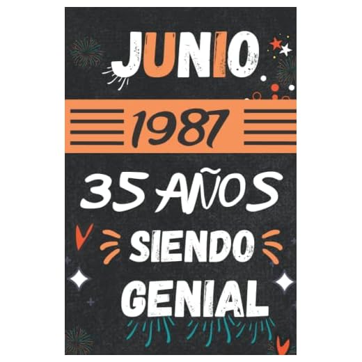 CUADERNO, JUNIO 1987, 35 Años Siendo Genial: Regalo de 35 cumpleaños para mujeres y hombres, ideas de 35 cumpleaños... un cumpleaños... divertido, ... regalo de 35 cumpleaños para él/ella.