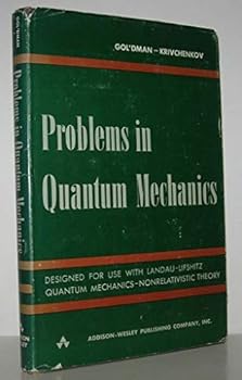 Problems in Quantum Mechanics. Ed. B T Geílikman, transl E Marquit & E Lepa.