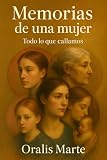 Memorias de una mujer : Todo lo que callamos (Spanish Edition)