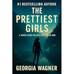 The Prettiest Girls: A Wren Cade FBI Mystery Thriller Book 1 Audiolibro Por Georgia Wagner arte de portada