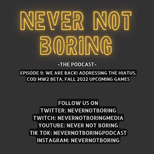 EPISODE 9: WE ARE BACK! Addressing the hiatus, COD MW2 Impressions, Fall 2022 Upcoming Games