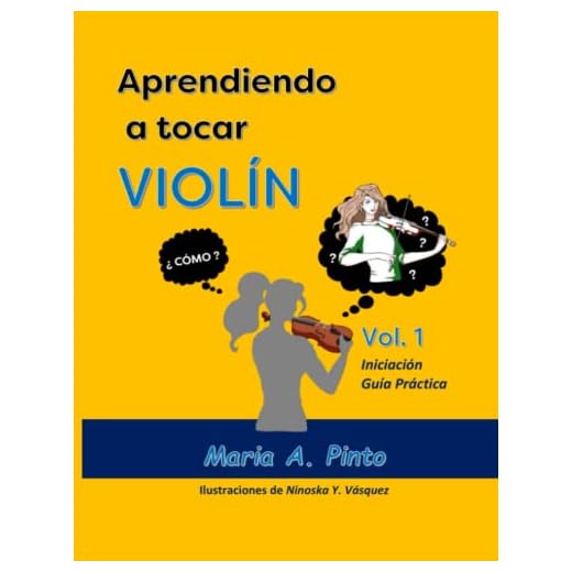Aprendiendo a tocar violin: Iniciacion - Guia Practica (Aprendiendo a Tocar Violin (Spn))