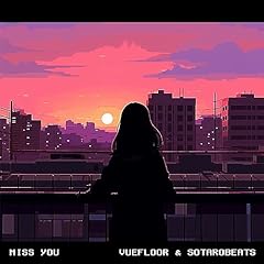 miss you / vuefloor&SOTAROBEATS