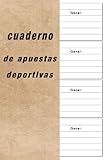 Cuaderno de apuestas deportivas: Libro para seguir tus apuestas deportivas/apuntar todos tus pronósticos