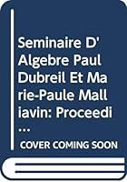 Séminaire d'Algèbre Paul Dubreil et Marie-Paule Malliavin: Proceedings Paris 1986 (Lecture Notes in Mathematics) 0387186905 Book Cover