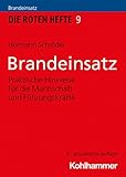  Brandeinsatz: Praktische Hinweise für die Mannschaft und Führungskräfte (Die Roten Hefte, 9, Band 9)
