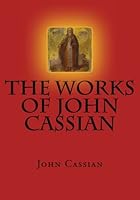 The Works of John Cassian 147923169X Book Cover