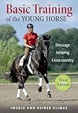 Basic Training of the Young Horse: Dressage, Jumping, Cross-country