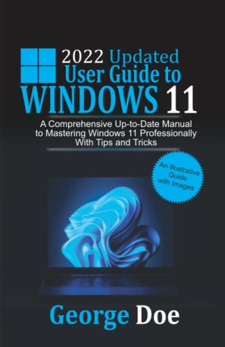 2022 Updated User Guide to Windows 11: A Comprehensive Up-to-Date ...