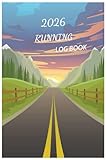 2026 Running Log Book: 365 Day by Day Running Log, Running Calendar 2026, Daily and Weekly Tracker, Running Journal 2026, Distance and Race Record, 52 weeks, Gift For Runners, 109 Pages, 6x9 Size