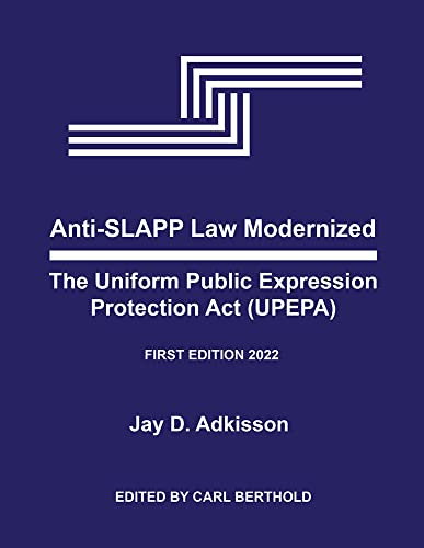 Anti-SLAPP Law Modernized: The Uniform Public Expression Protection Act (UPEPA)