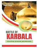 The Battle of Karbala: Political and Social Background: Karbala