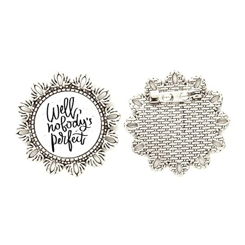 Broche de plata con diseño de flor de tamaño mediano Well Nobody's Perfect