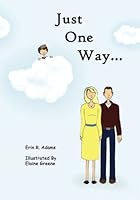 Just One Way... 1500729213 Book Cover